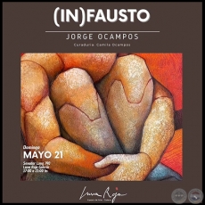 (IN) FAUSTO - Exposición de Jorge Ocampos - Domingo, 21 de Mayo de 2023